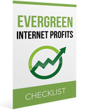 Evergreen Internet Profits Checklist