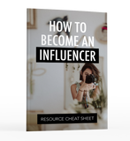 How to become an influencer Resource Cheat Sheet